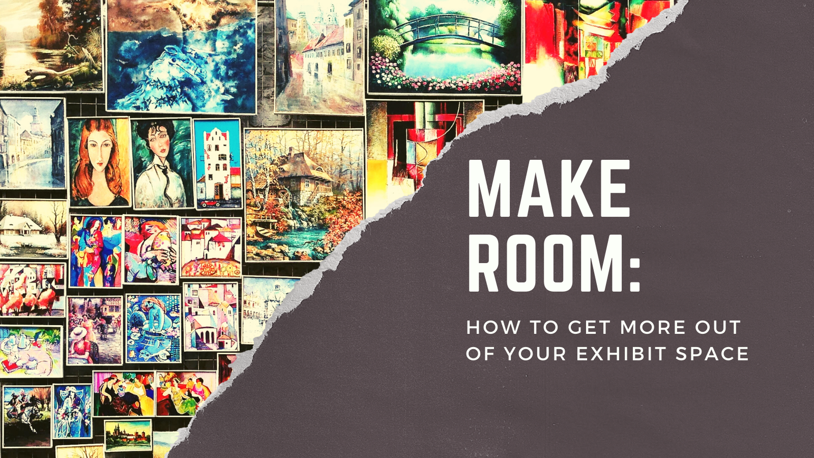Make Room: How to get more out of your exhibit space