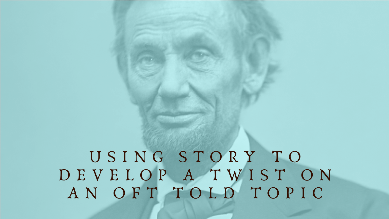 Using Story to Develop a Twist on an Oft Told Topic