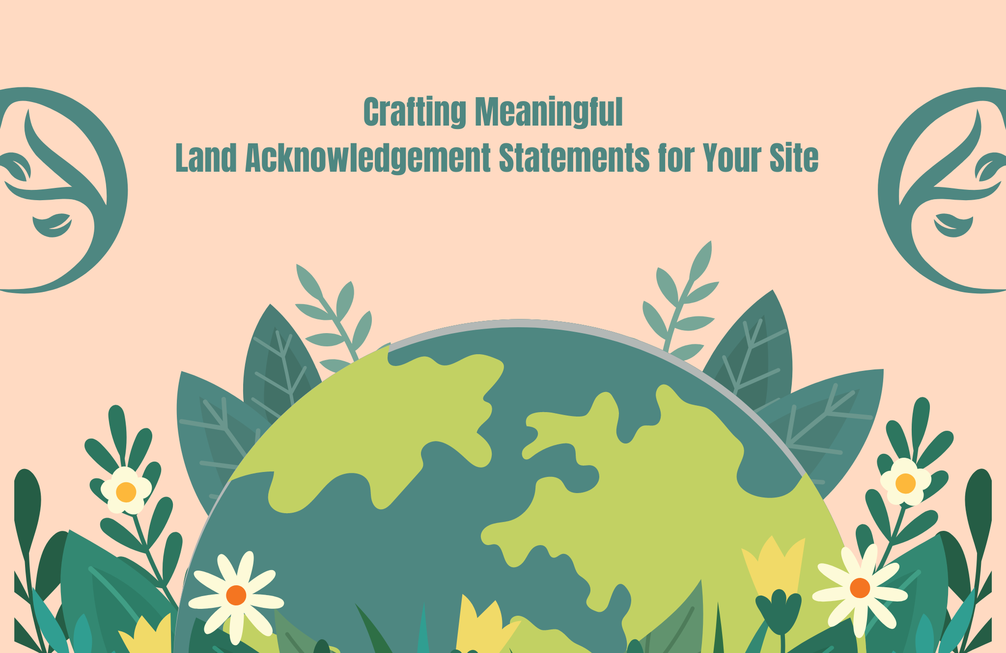 Crafting Meaningful Land Acknowledgement Statements for Your Site