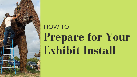 How to Prepare for Your Exhibit Install