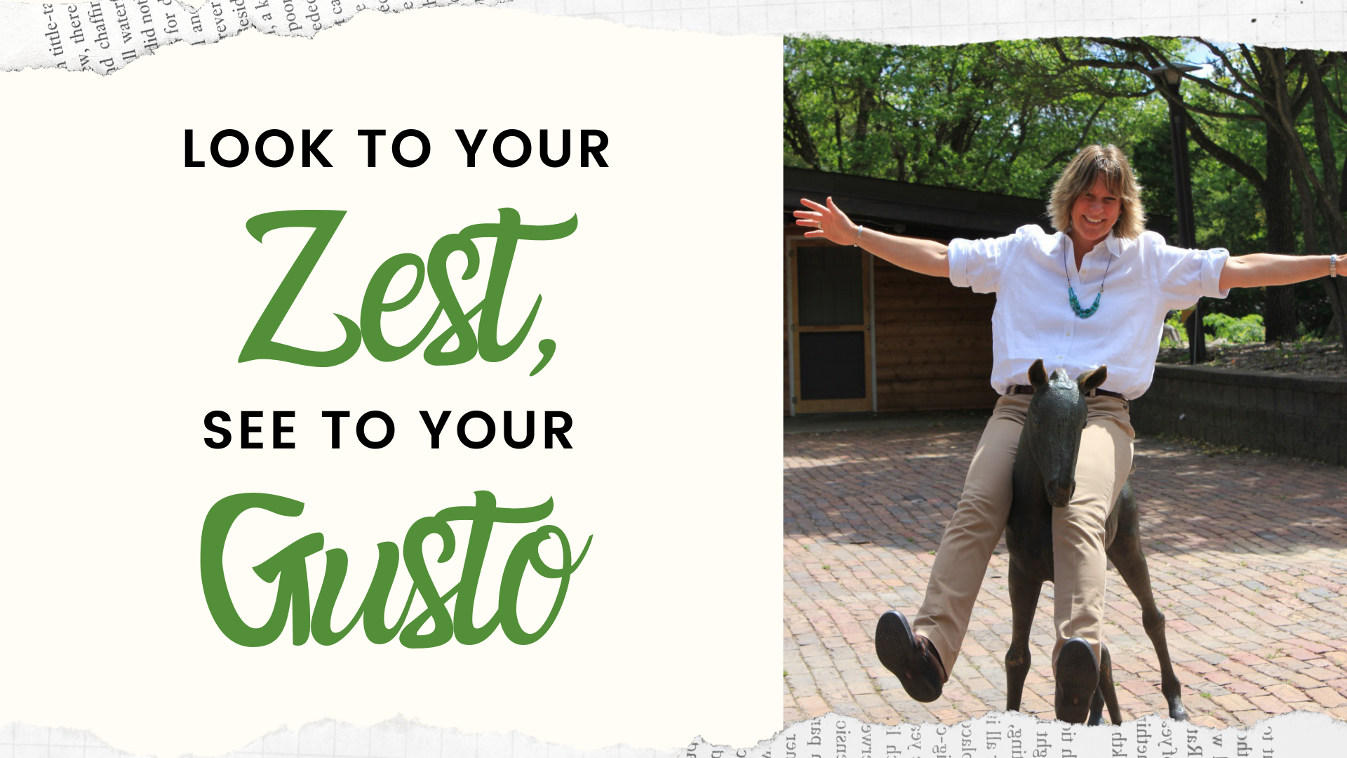 Look to Your Zest, See to Your Gusto