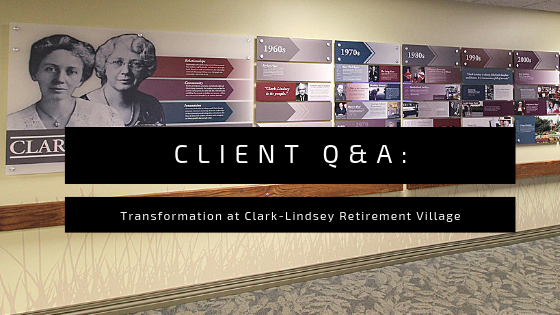 Client Q&A: Transformation at Clark-Lindsey Retirement Village