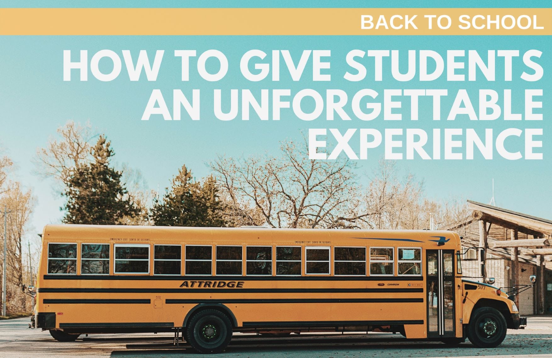 How To Give Students An Unforgettable Experience