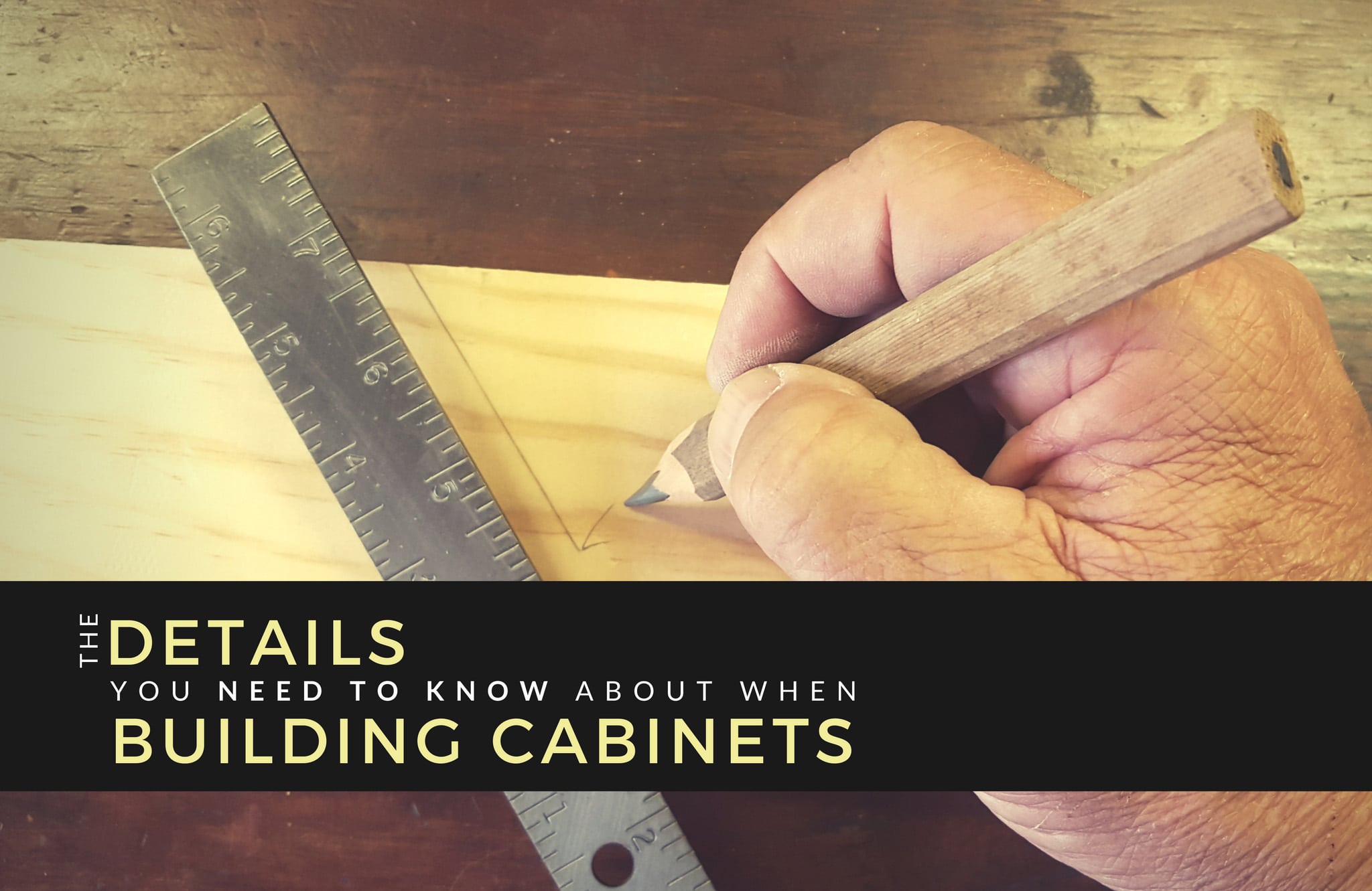 The Details You Need to Know About When Building Cabinets