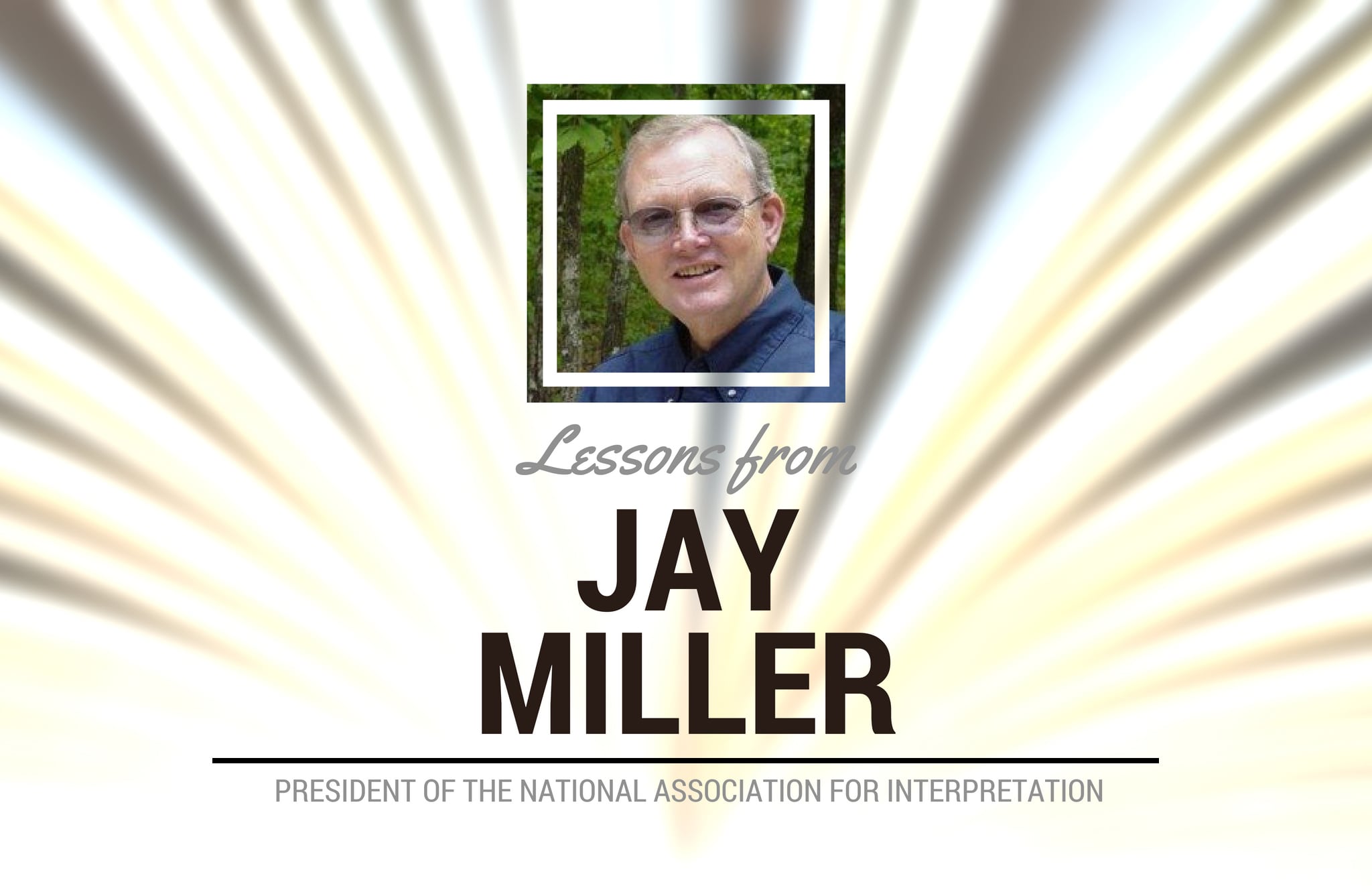 Experts in the Field: Lessons from Jay Miller