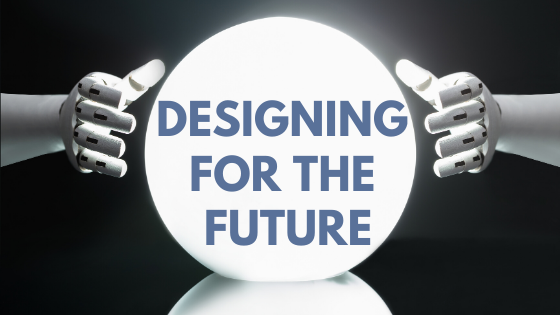 Designing for the Future