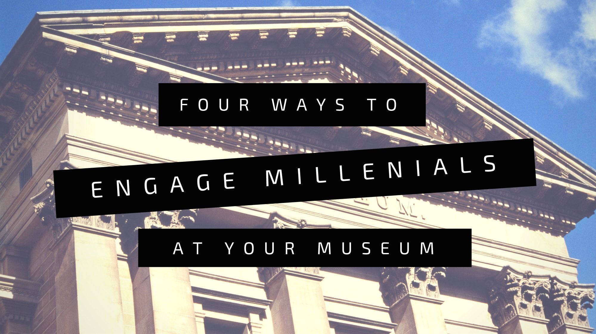 Four Ways to Engage Millennials at Your Museum