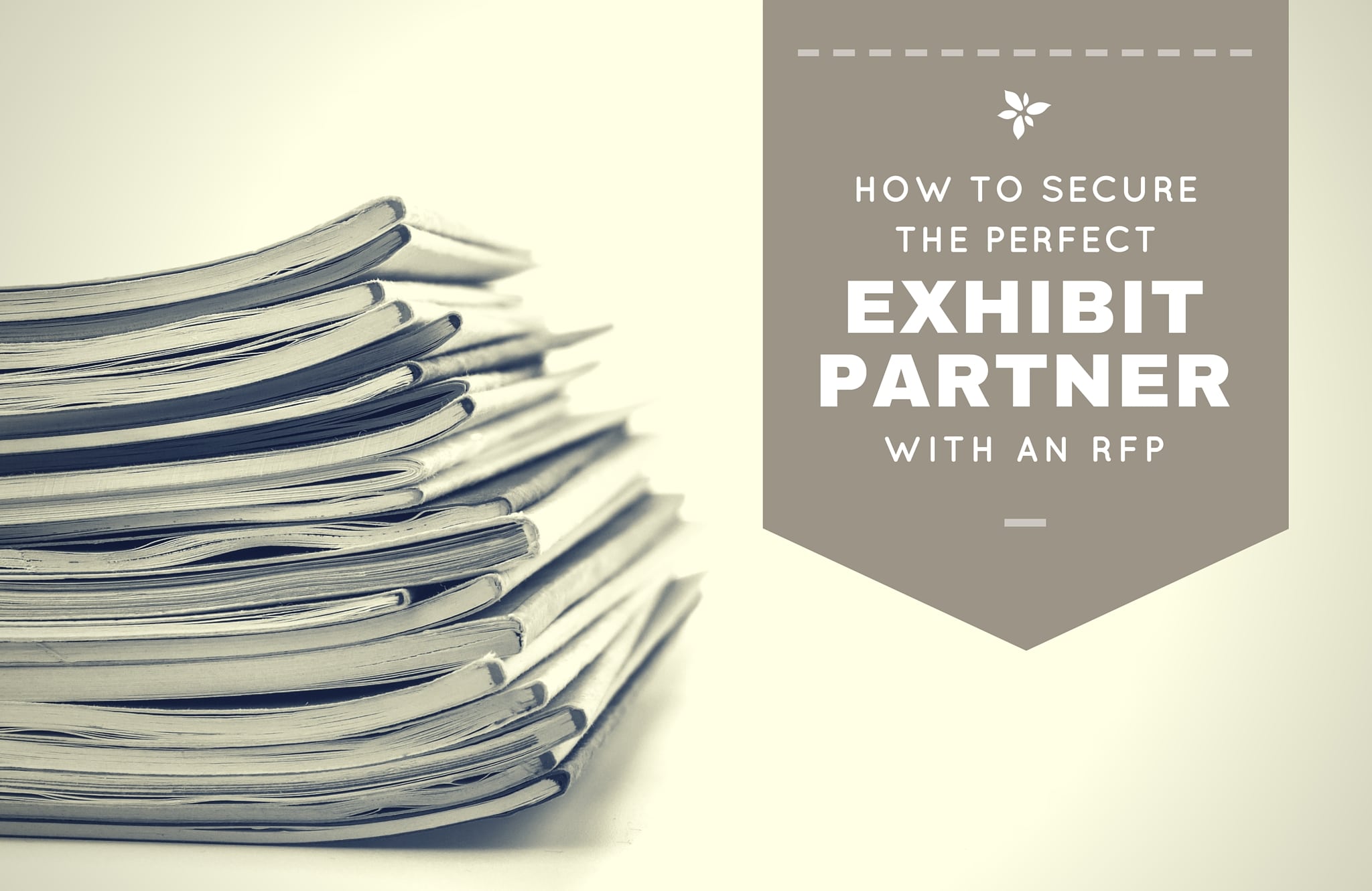 How to Secure the Perfect Exhibit Partner With an RFP