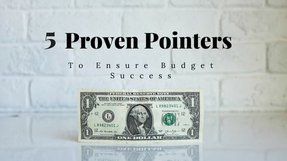 5 Proven Pointers To Ensure Budget Success