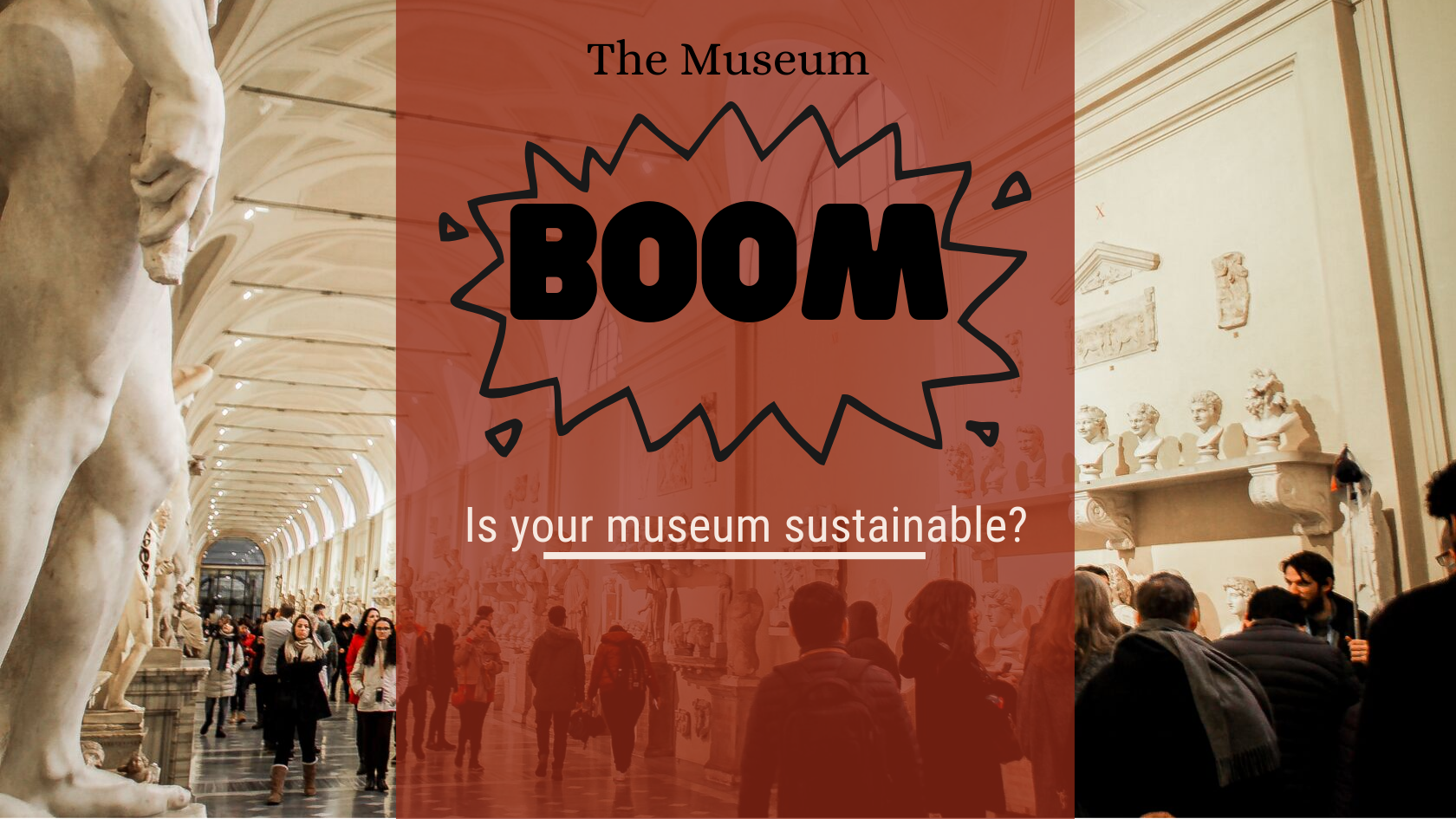The Museum Boom: Is Your Museum Sustainable?
