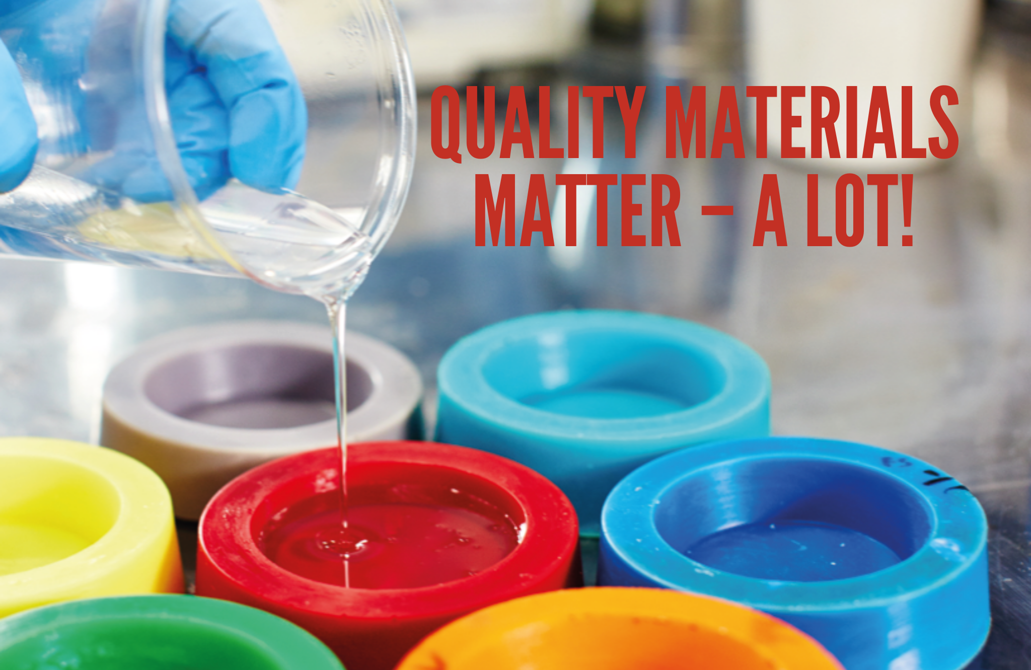 Quality Materials Matter – A Lot!