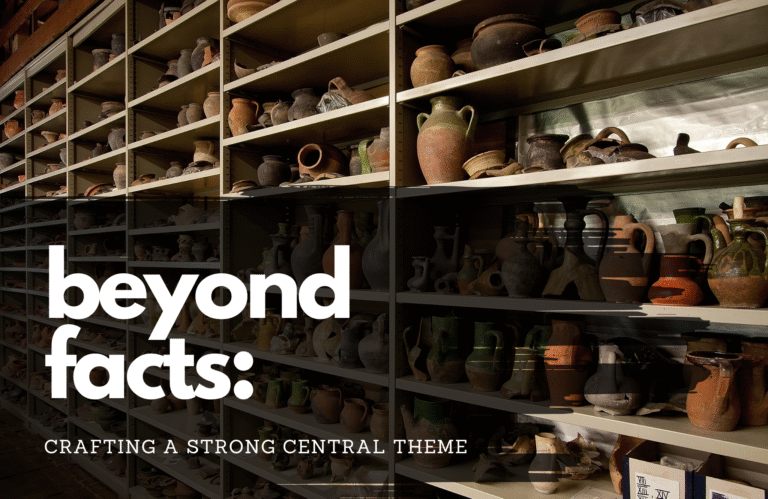 Beyond Facts: Crafting a Strong Central Theme