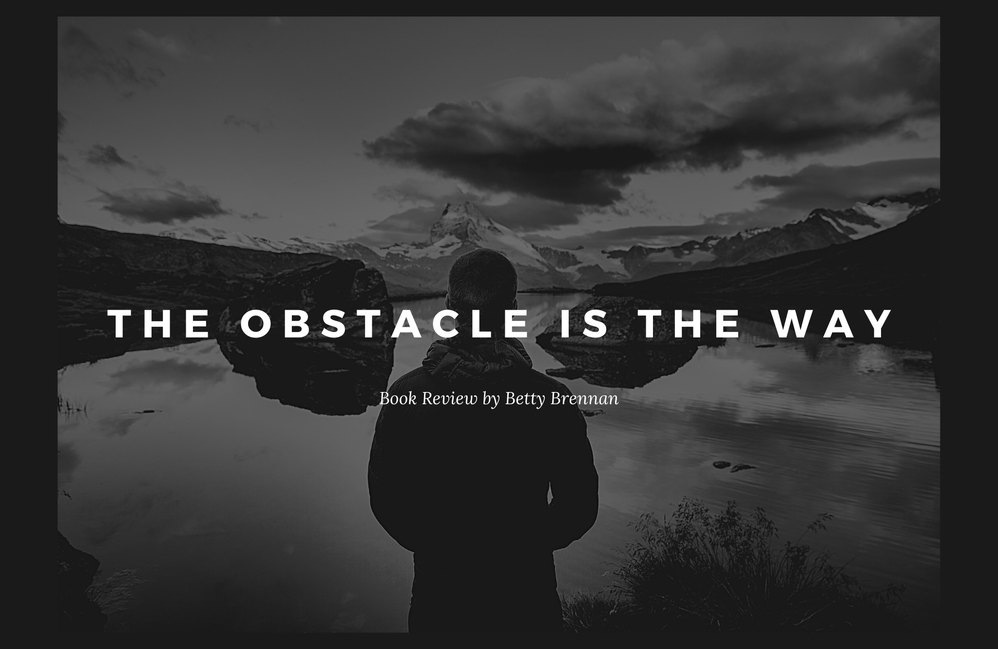 The Obstacle is the Way