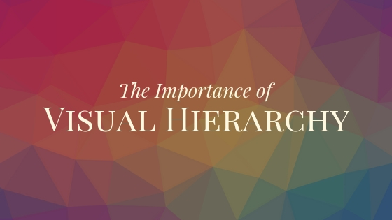 The Importance of Visual Hierarchy