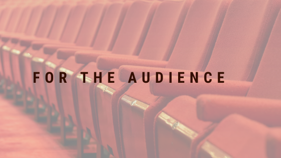For the Audience