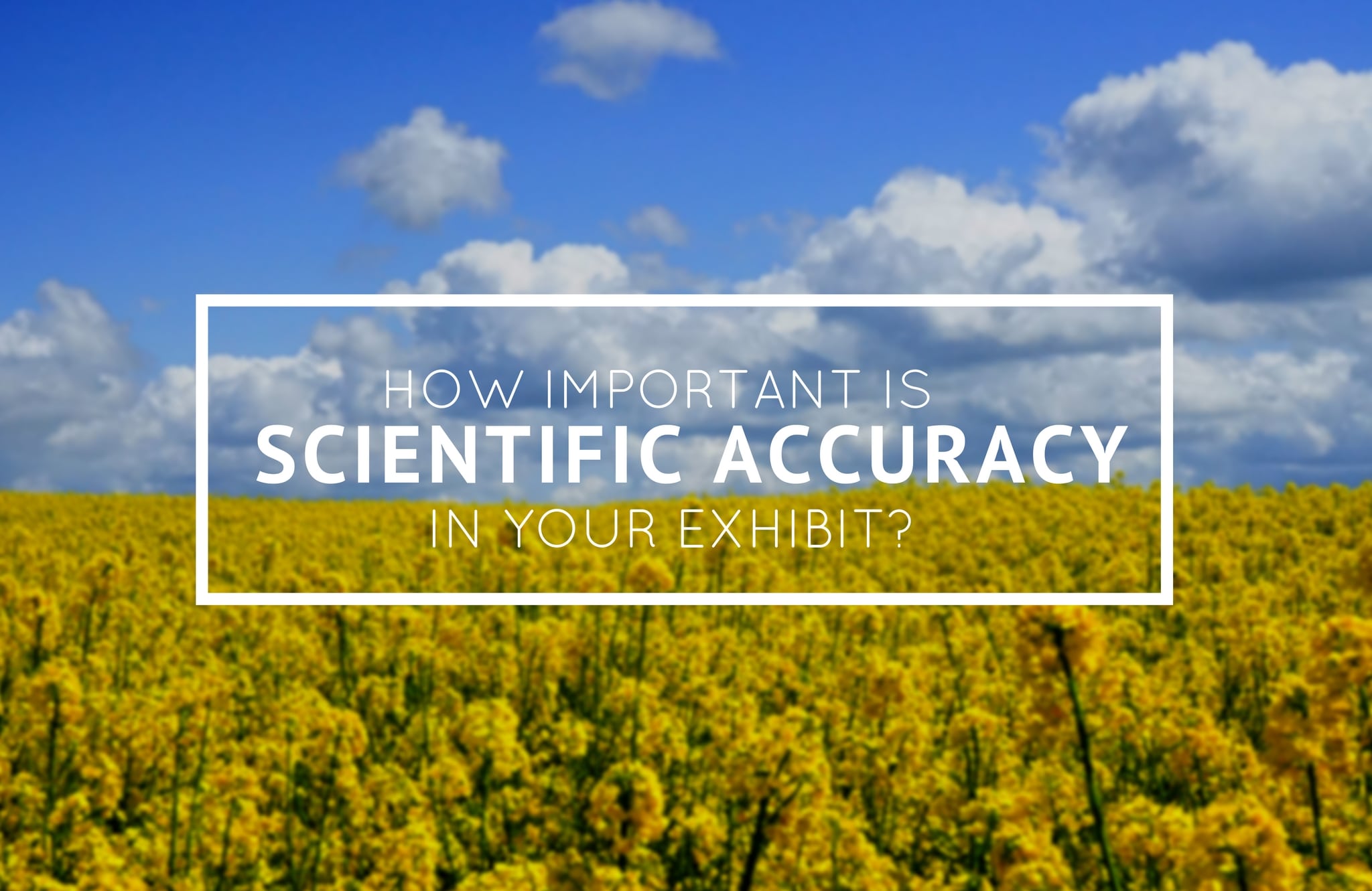 How Important is Scientific Accuracy in Your Exhibits?