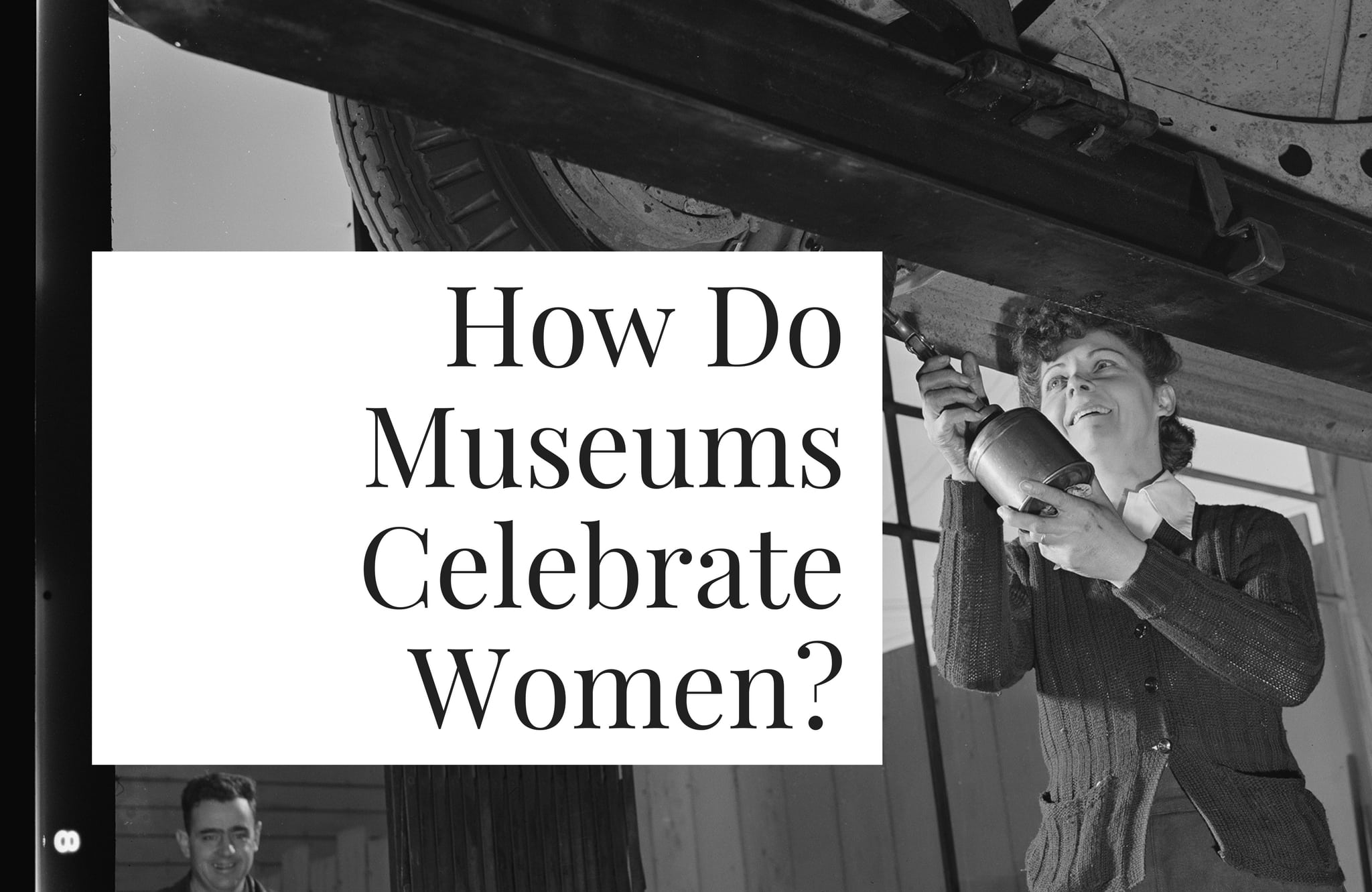 How Do Museums Celebrate Women?